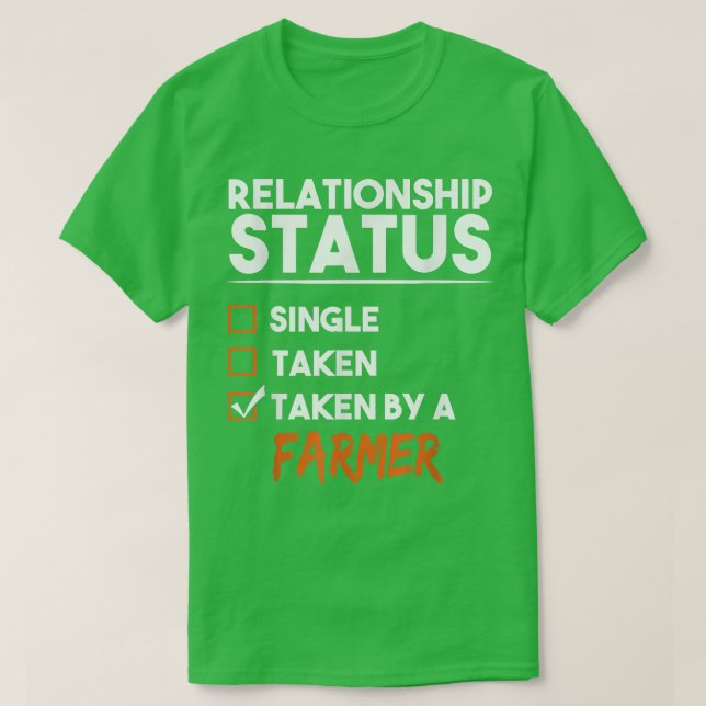 Relationship Status Taken By A Farmer Funny Sarcas T-Shirt (Design vorne)