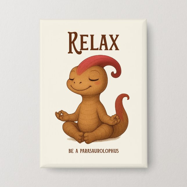 Relax, be a Parasaurolophus“ – Kammli Yoga Button (Vorderseite)