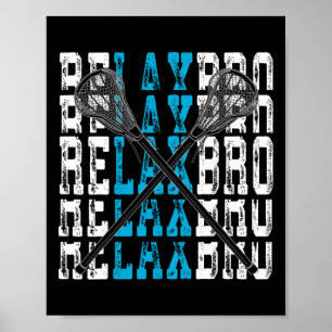 Relax Bro Funny Lacrosse Player Lax Lover Joke T-S Poster