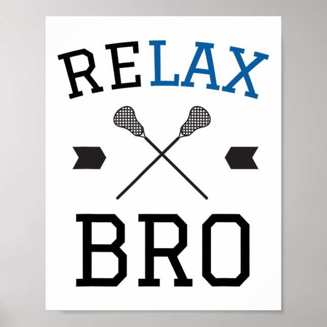 Relax Bro Funny Lax Typografie Lacrosse Geschenk Poster (Vorne)
