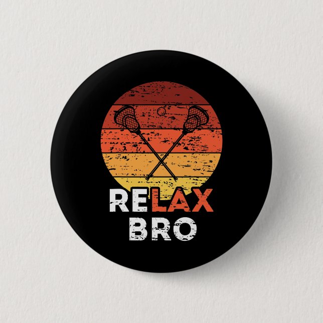 Relax Bro - Lacrosse Button (Vorderseite)