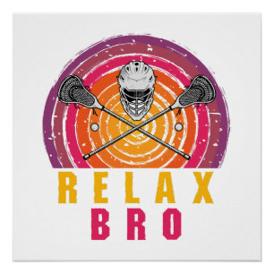 Relax Bro Lacrosse Poster