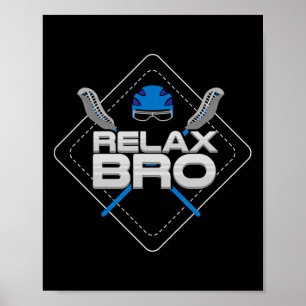 Relax Bro - Lax Life und Lacrosse Player Geschenk Poster