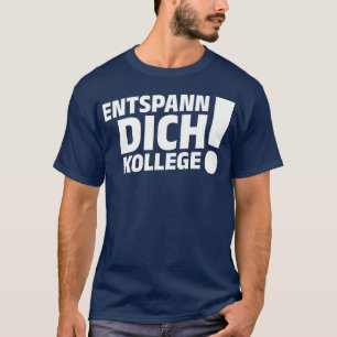 Relax Colleague Bus Quotes Funny School Bu T-Shirt
