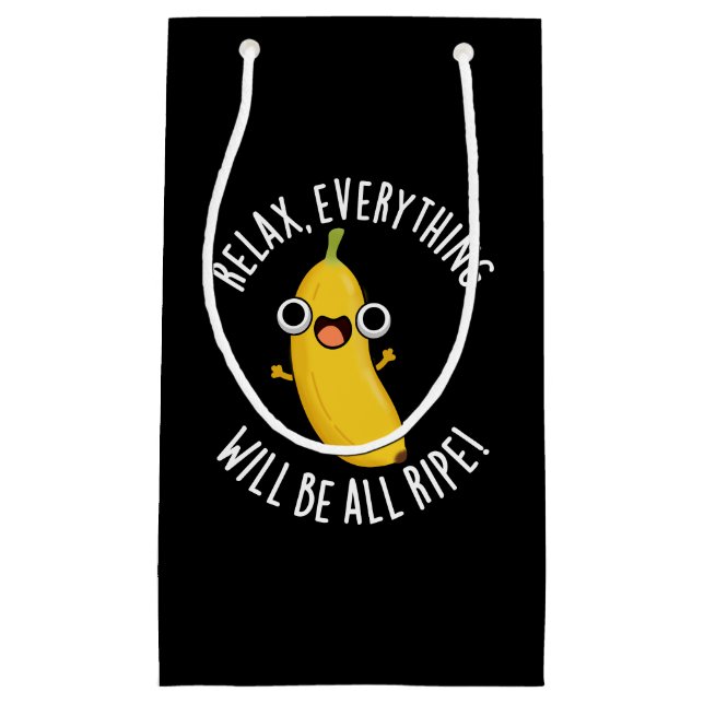 Relax Everything Will Be All Ripe Dark BG Kleine Geschenktüte (Vorderseite)
