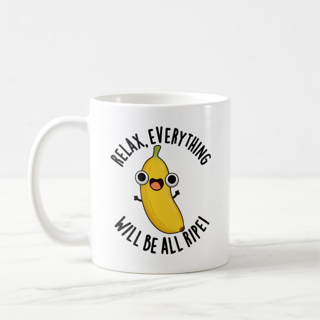 Relax Everything Will Be All Ripe Funny Fruit Pun  Kaffeetasse (Links)