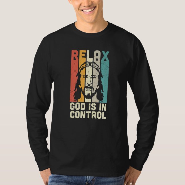 Relax God Is In Control Jesus King Lord Christian  T-Shirt (Vorderseite)