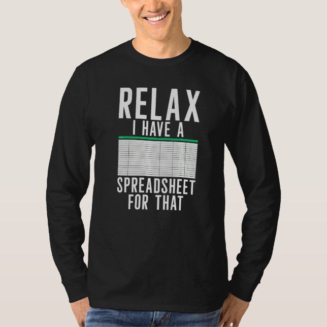 Relax I Have A Spreadsheet  Accountant Accounting  T-Shirt (Vorderseite)