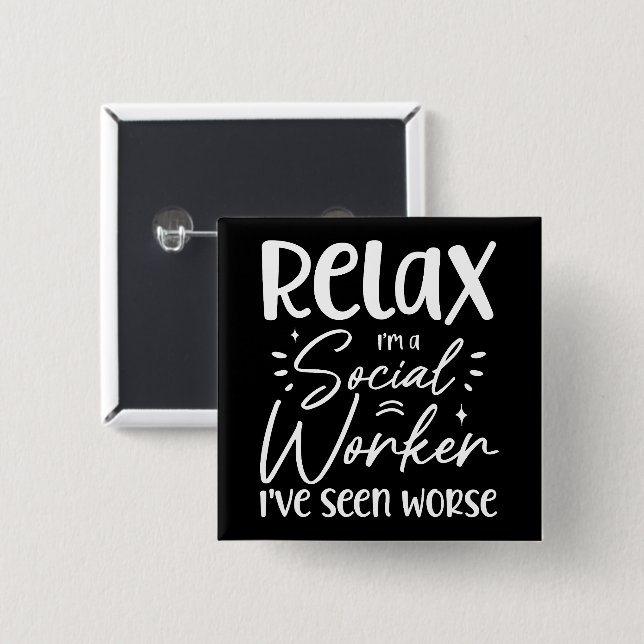 Relax Ich bin Sozialarbeiter Funny Mama Rente Vate Button (Vorne & Hinten)