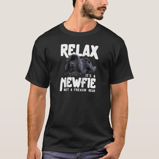 Relax It s A Newfie Not A Freakin Bear Newfoundlan T-Shirt (Vorderseite)