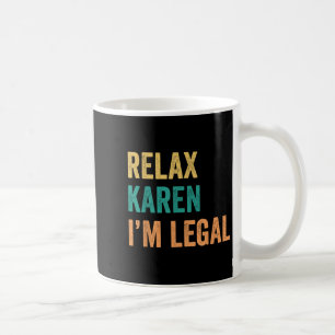 Relax Karen Im Legal Funny mexikanisch Kaffeetasse