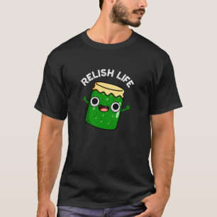 Relax Life Funny Food Pun Dark BG T-Shirt