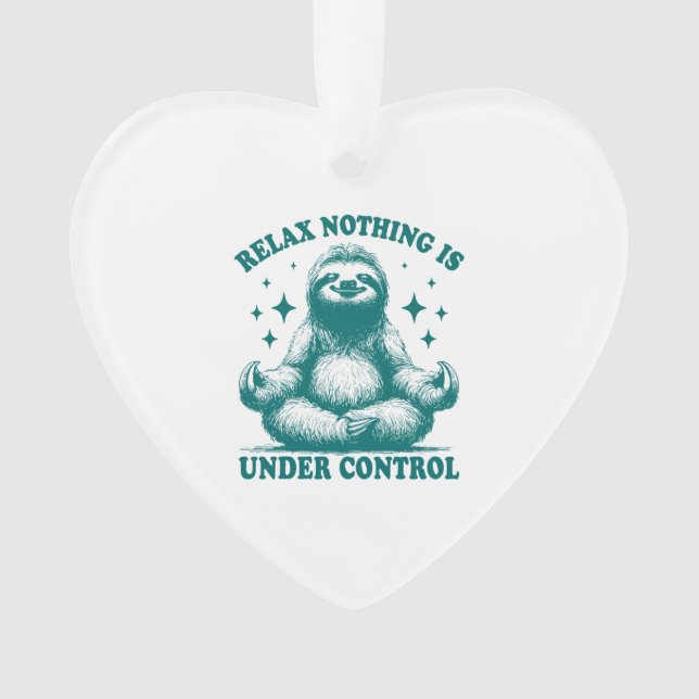 Relax Nothing Is Under Control Sloth Yoga Ornament (Vorderseite)