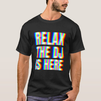 Relax The DJ is Here Trippy Vaporwave Techno Rave T-Shirt