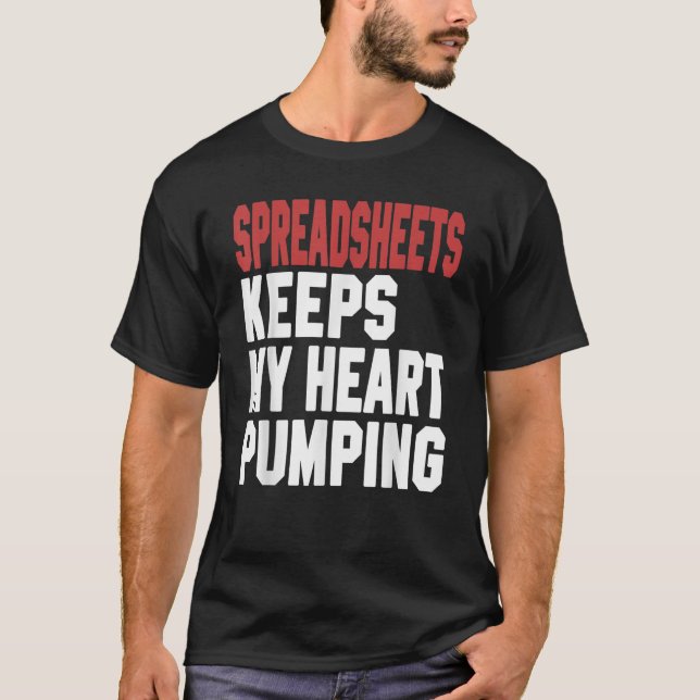 Relax und Freak Spreadsheets Behielt mein Herz Pum T-Shirt (Vorderseite)