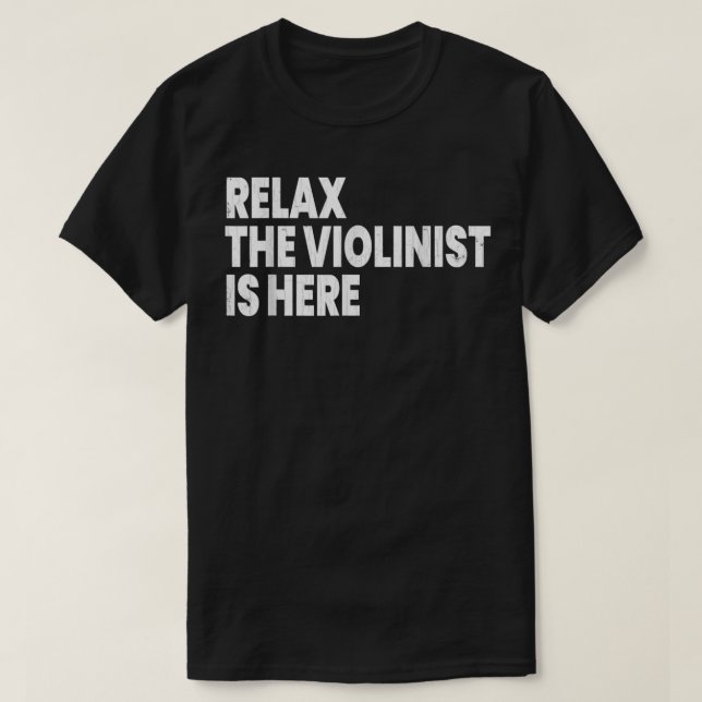 Relax Violinis ist hier die lustige Violinspielmus T-Shirt (Design vorne)