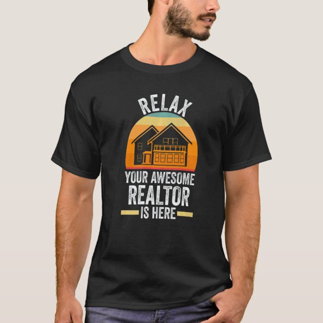 relax your awesome realtor is here house real esta T-Shirt (Vorderseite)