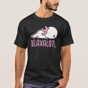 Relaxalotl Axolotl Niedliches Pink T-Shirt