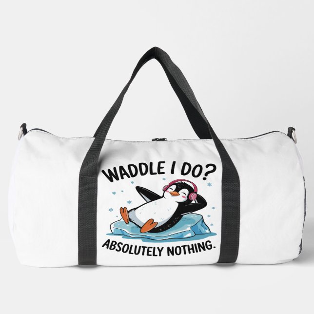 Relaxed Penguin Waddle I Do Absolutely Nothing Duffle Bag (Vorderseite)