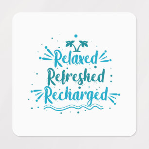 Relaxed Refreshed Recharged Etiketten