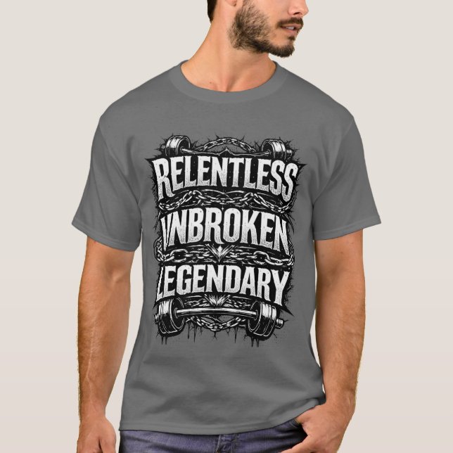 Relentless unbroken legendary tshirt (Vorderseite)
