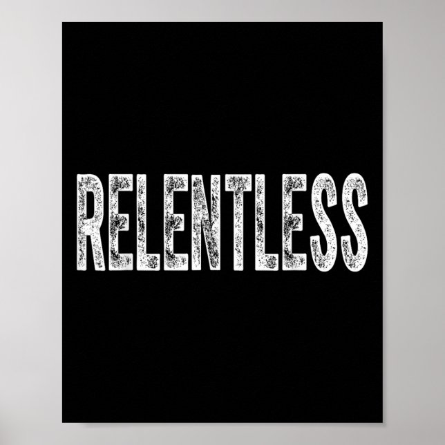 Relentless Workout Motivation Shirt  Poster (Vorne)