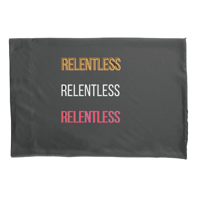 RelentlessT-Shirt Kissenbezug (Vorderseite)