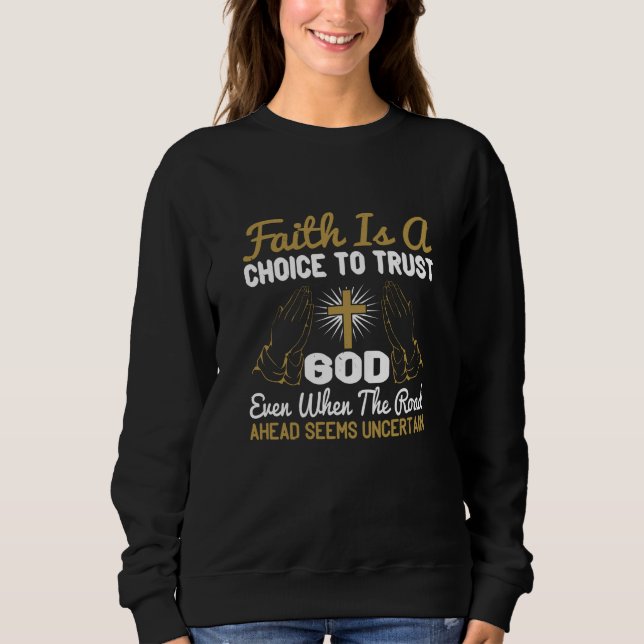 Religion - Der Glaube ist eine Wahl des Vertrauens Sweatshirt (Vorderseite)