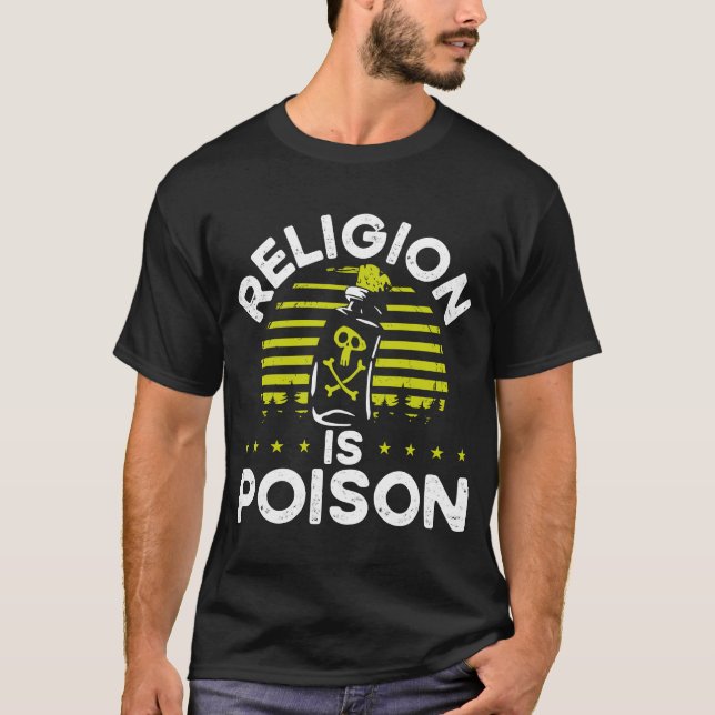 Religion ist Giftrückdruck Atheist T-Shirt (Vorderseite)