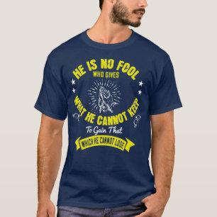 Religion ist kein Narr, das zu geben, was er nicht T-Shirt
