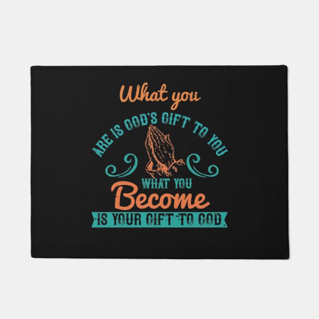 Religion - Was du bist, ist Gottes Geschenk an dic Fußmatte (Vorderseite)