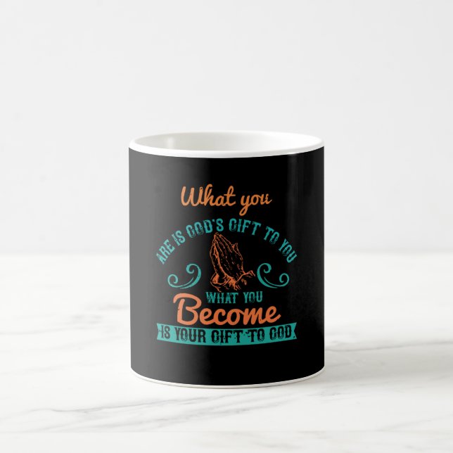 Religion - Was du bist, ist Gottes Geschenk an dic Kaffeetasse (Mittel)