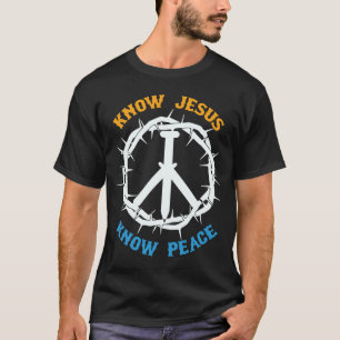 Religiöse Christliche Kenntnis Jesus kennen Friede T-Shirt