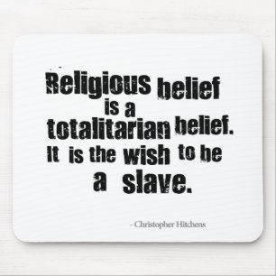 Religiöser Glaube ist ein totalitärer Glaube Mousepad