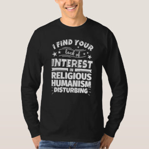 Religiöser Humanismus ohne Interesse T-Shirt