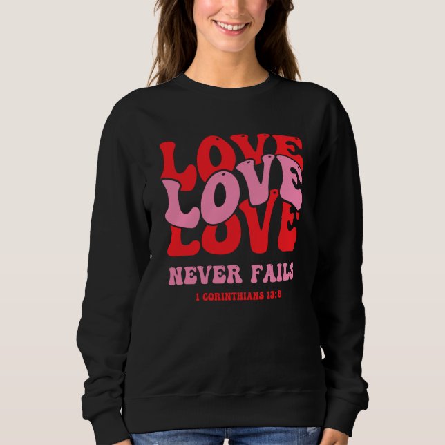 Religious Valentines Christian Bible Church Love N Sweatshirt (Vorderseite)
