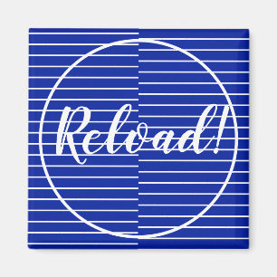 Reload Motivation Inspiration Kühlschrankmagnet