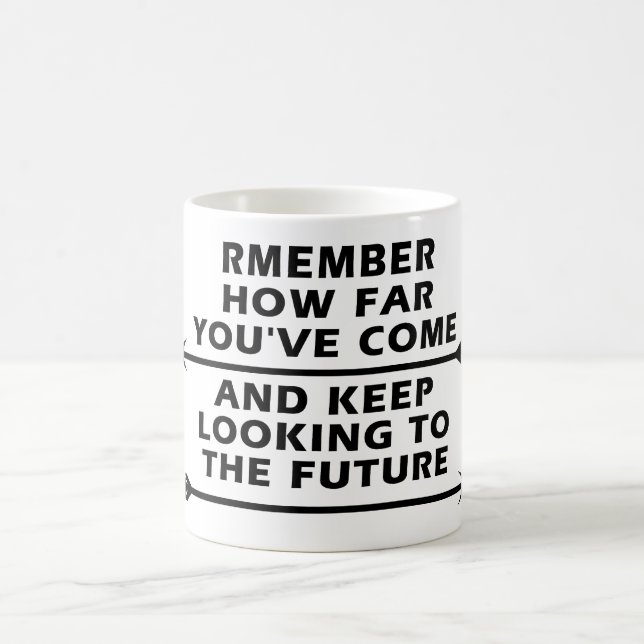Remember How Far You’ve Come and Keep Looking  Kaffeetasse (Mittel)