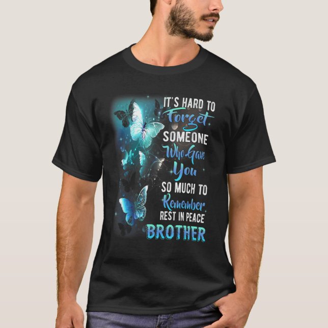 Remember Rest In Peace My Brother  Missed Brother  T-Shirt (Vorderseite)