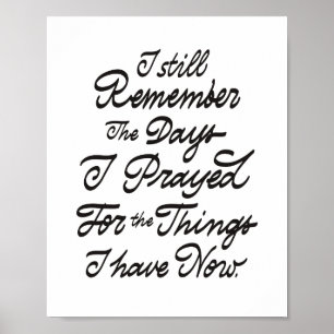 Remember the Days I Prayed Poster