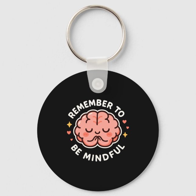 Remember To Be Mindful Cute Healthy Brain Theme Lo Schlüsselanhänger (Vorderseite)