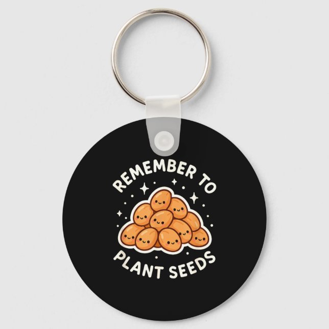 Remember To Plant Seeds Gardening Theme Cute  Schlüsselanhänger (Vorderseite)