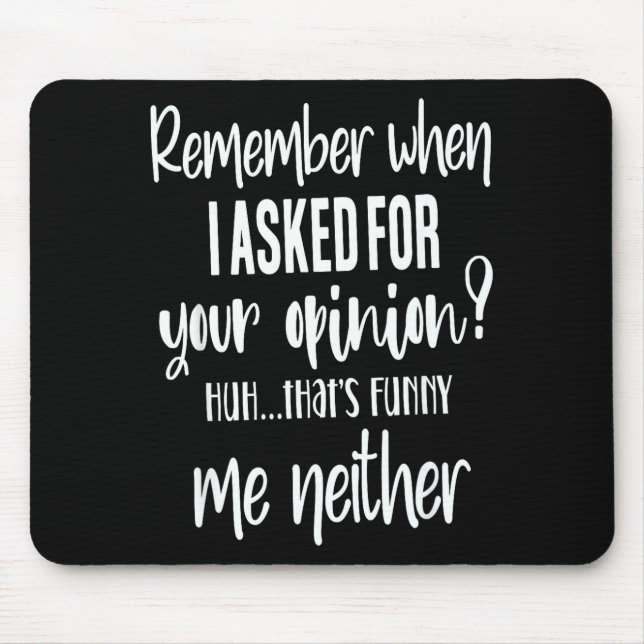 Remember When I Asked Your Onion, Sarcastic Quote  Mousepad (Vorne)