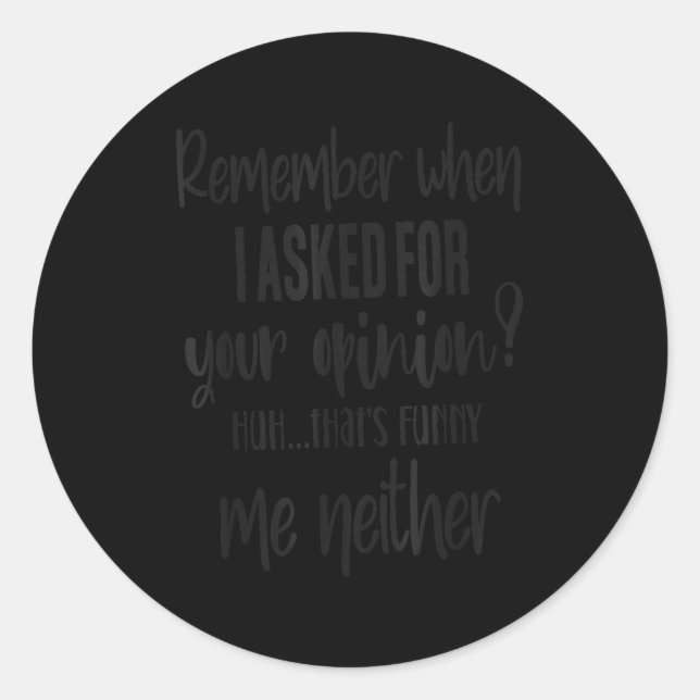 Remember When I Asked Your Onion, Sarcastic Quote  Runder Aufkleber (Vorderseite)