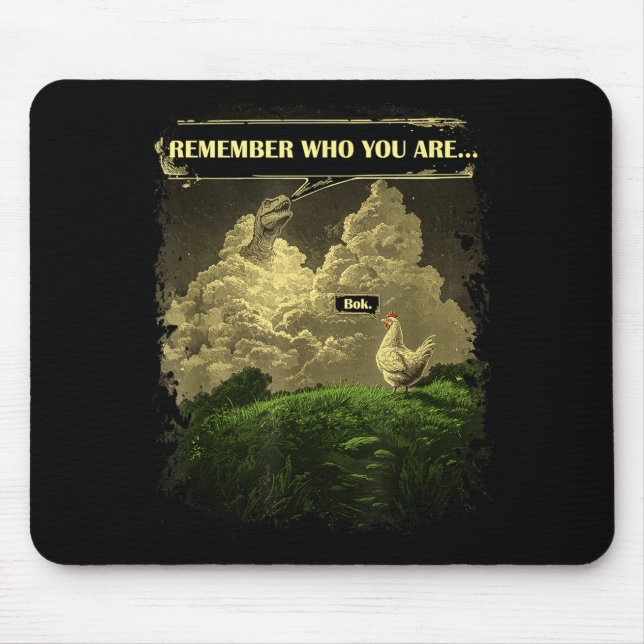 Remember Who You Are Funny Chicken Dinosaur Evolut Mousepad (Vorne)