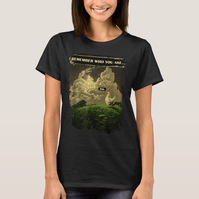 Remember Who You Are Funny Chicken Dinosaur Evolut T-Shirt (Vorderseite)