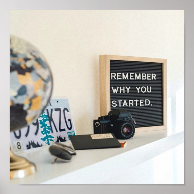 Remember why you started Motivation Fun Poster (Vorne)