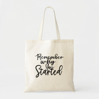 Remember why you started quote Tote Bag Tragetasche