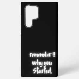 Remember Why You Started Samsung Galaxy Case Hülle