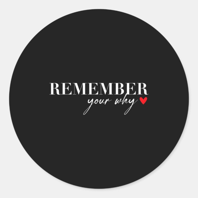 Remember Your Why Funny Sarcastic Insrational Quot Runder Aufkleber (Vorderseite)